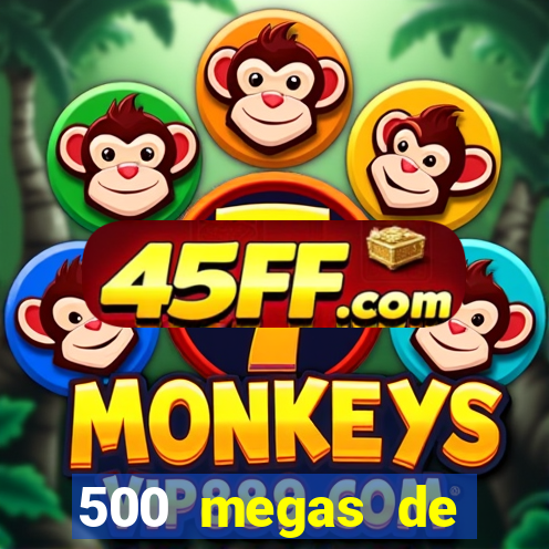 500 megas de internet equivale a quantos gigas